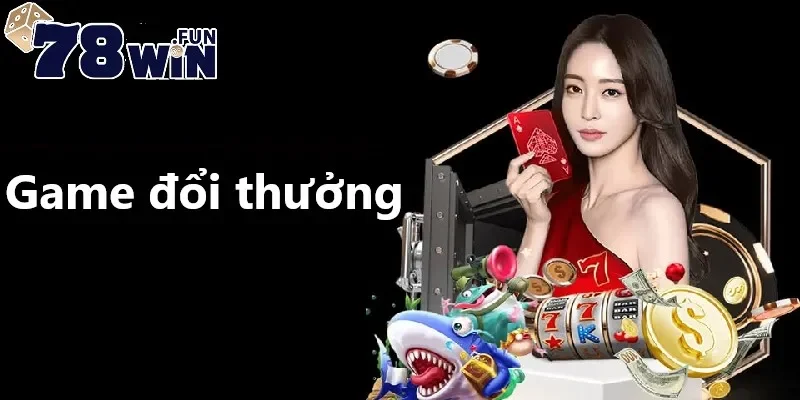 Game đổi thưởng 78Win được đánh giá cao