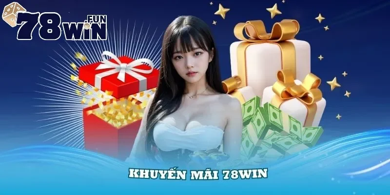 Khuyến mãi 78win hấp dẫn: Thưởng nạp, hoàn trả, quà cực chất 2 Khuyến mãi nạp đầu siêu hấp dẫn lên đến 120%